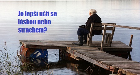 Petra Jelínková: Je lepší učit se láskou nebo strachem?